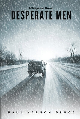 Desperate Men: A Suspense Novel by Bruce, Paul Vernon