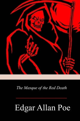 The Masque of the Red Death by Poe, Edgar Allan