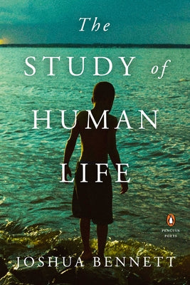 The Study of Human Life by Bennett, Joshua