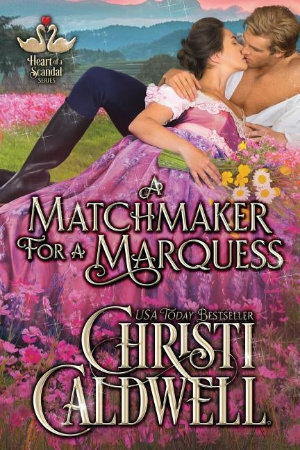 A Matchmaker for a Marquess by Caldwell, Christi