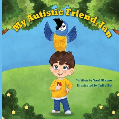 My Autistic Friend, Ian by Manor, Yael