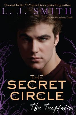 Secret Circle: The Temptation, The by Smith, L. J.