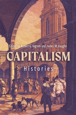 Capitalism: Histories by Ingram, Robert G.