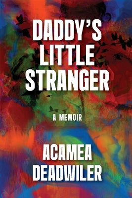 Daddy's Little Stranger by Deadwiler, Acamea