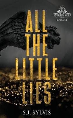 All the Little Lies: A High School Bully Romance (Special Edition) by Sylvis, S. J.