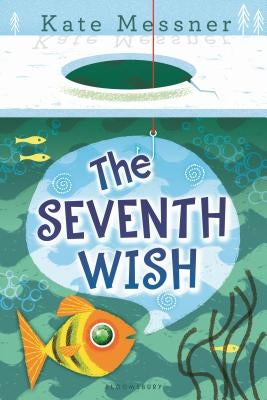 The Seventh Wish by Messner, Kate
