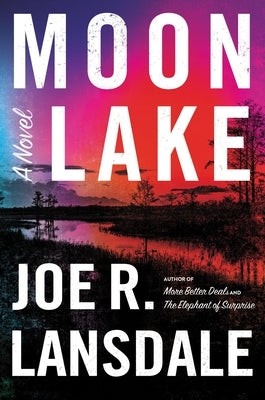 Moon Lake by Lansdale, Joe R.