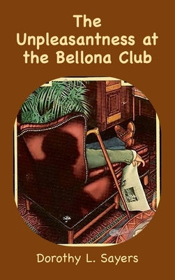 The Unpleasantness at the Bellona Club: A Lord Peter Wimsey Mystery by Sayers, Dorothy L.