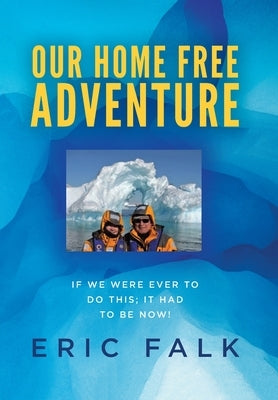 Our Home Free Adventure by Falk, Eric