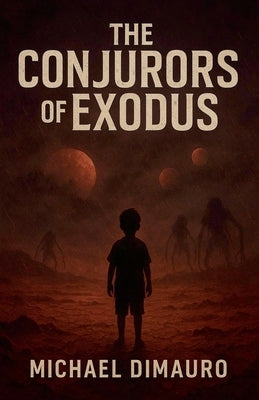 The Conjurors of Exodus by Dimauro, Michael
