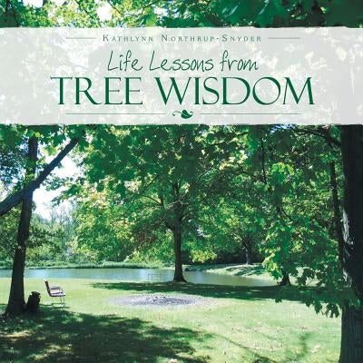 Life Lessons from Tree Wisdom by Northrup-Snyder, Kathlynn