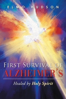 First Survival of Alzheimer's by Hudson, Elmo