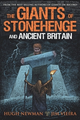 The Giants of Stonehenge and Ancient Britain by Vieira, Jim