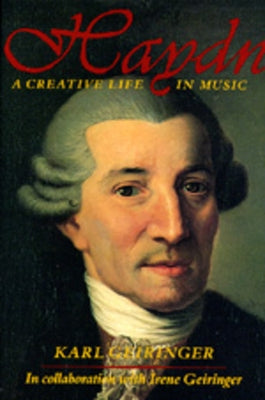 Haydn: A Creative Life in Music by Geiringer, Karl