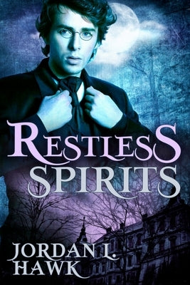 Restless Spirits by Hawk, Jordan L.