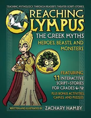 Reaching Olympus, the Greek Myths: Heroes Beasts and Monsters by Hamby, Zachary P.