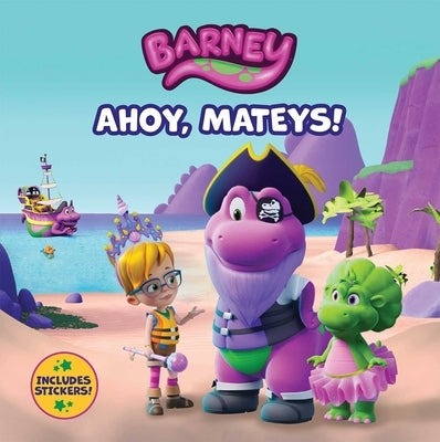 Barney: Ahoy, Mateys! by Zuravicky, Orli