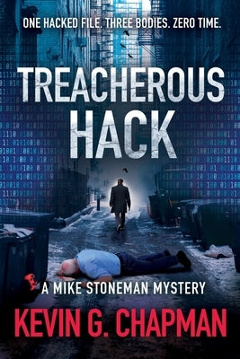 Treacherous Hack (A Mike Stoneman Mystery) by Chapman, Kevin G.