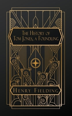 The History of Tom Jones, a Foundling by Fielding, Henry