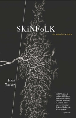 Skinfolk: An American Show by Walker, Jillian