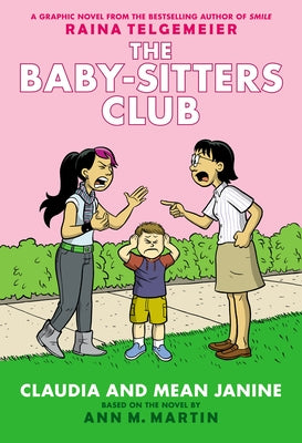 Claudia and Mean Janine: A Graphic Novel: Full-Color Edition (the Baby-Sitters Club #4): Volume 4 by Telgemeier, Raina