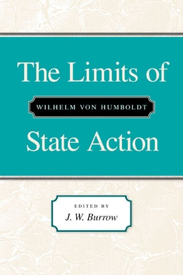 The Limits of State Action by Humboldt, Wilhelm Von