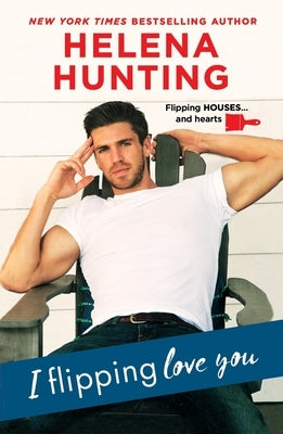 I Flipping Love You by Hunting, Helena