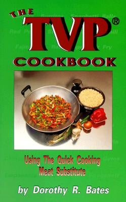 Tvp Cookbook by Bates, Dorothy R.