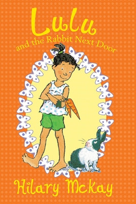 Lulu and the Rabbit Next Door: Volume 4 by McKay, Hilary