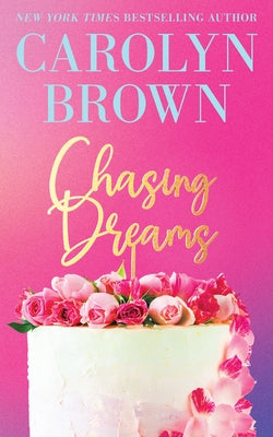 Chasing Dreams by Brown, Carolyn