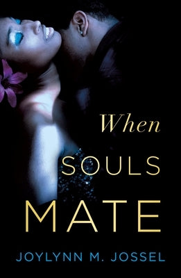 When Souls Mate by Jossel, Joylynn M.