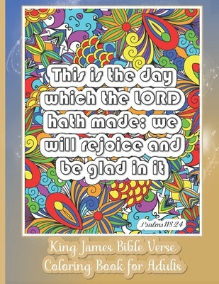 King James Bible Verse Coloring Book for Adults: KJV For Christian Teens and Older Kids 30 Inspirational & Motivational Quotes from Scripture on Detai by The White Room Books