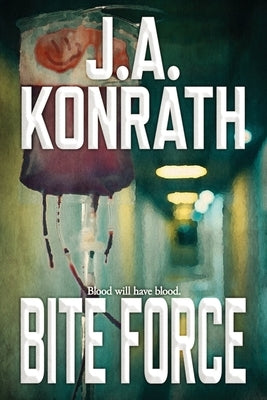 Bite Force by Konrath, J. A.