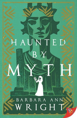 Haunted by Myth by Wright, Barbara Ann