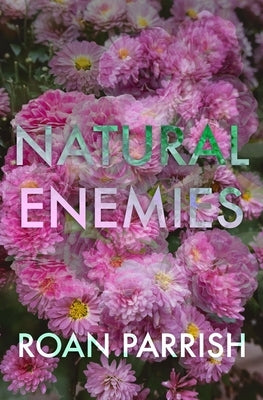 Natural Enemies by Parrish, Roan