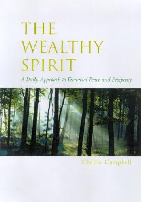 The Wealthy Spirit: Daily Affirmations for Financial Stress Reduction by Campbell, Chellie