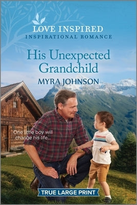 His Unexpected Grandchild: An Uplifting Inspirational Romance by Johnson, Myra