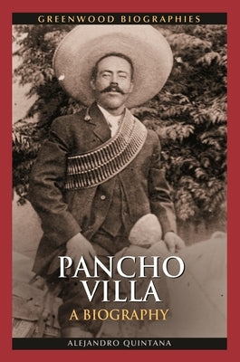 Pancho Villa by Quintana, Alejandro