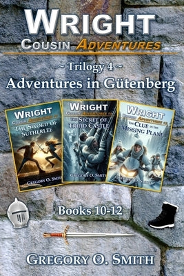 Wright Cousin Adventures Trilogy 4: Adventures in G?tenberg by Smith, Gregory O.