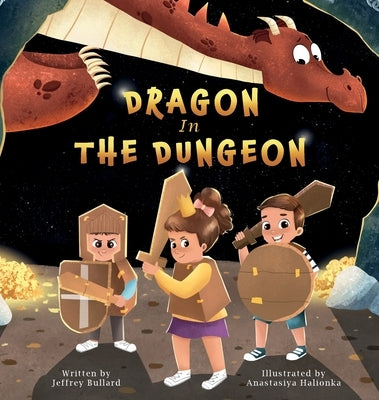 Dragon In The Dungeon by Bullard, Jeffrey