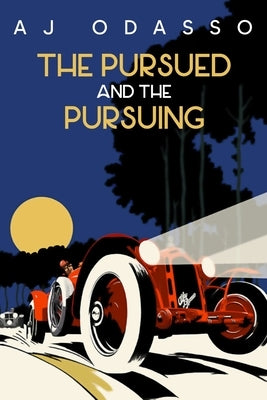 The Pursued and the Pursuing by Odasso, Aj