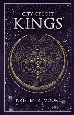 City of Lost Kings by Moore, Kristen R.