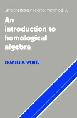 An Introduction to Homological Algebra by Weibel, Charles A.