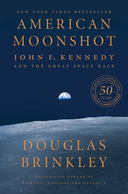 American Moonshot: John F. Kennedy and the Great Space Race by Brinkley, Douglas