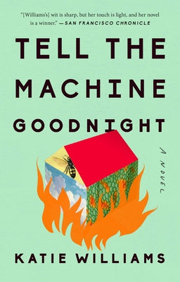 Tell the Machine Goodnight by Williams, Katie