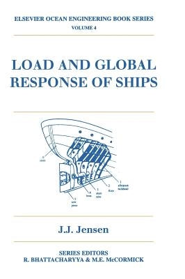 Load and Global Response of Ships: Volume 4 by Jensen, J. J.