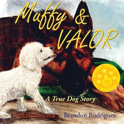 Muffy & Valor: A True Dog Story by Rodriguez, Brandon