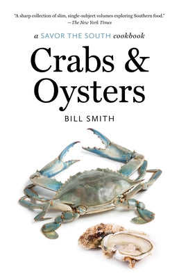 Crabs and Oysters: a Savor the South cookbook by Smith, Bill