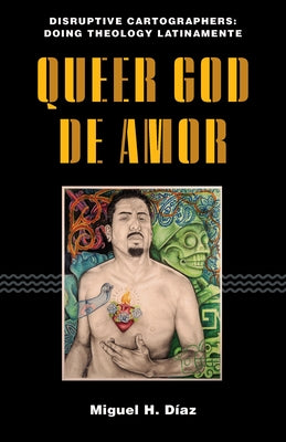 Queer God de Amor by D?az, Miguel H.