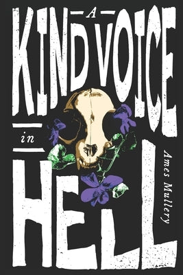 A Kind Voice in Hell by Mullery, Ames